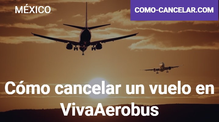 Cómo cancelar un vuelo en VivaAerobus