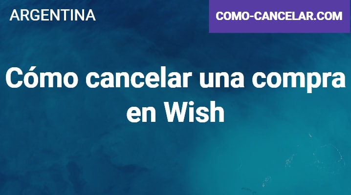 Cómo cancelar una compra en Wish